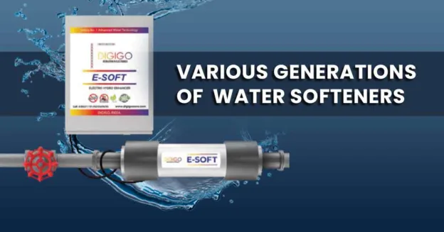 Various Generation of Water Softener.