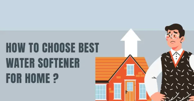 How to choose best water softener for home