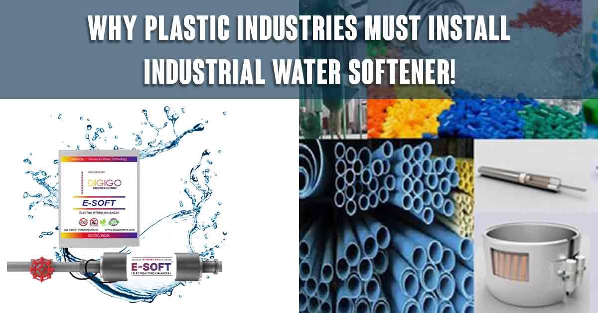 How Industrial Water Softener Helps Plastic Industries to Improve Their Operations? 
