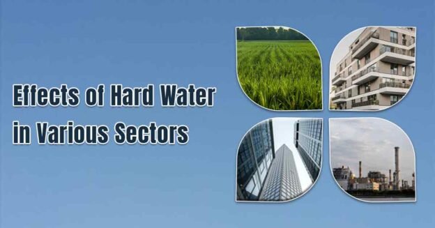 Effects of Hard Water in Various Sectors
